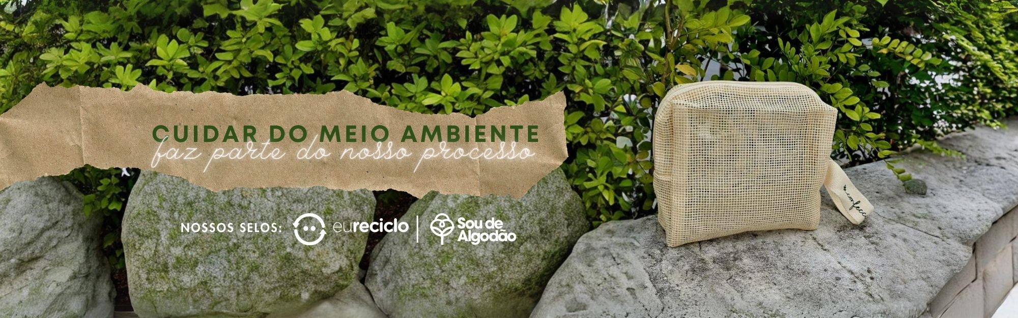 Cuidar do meio ambiente faz parte do nosso processo!