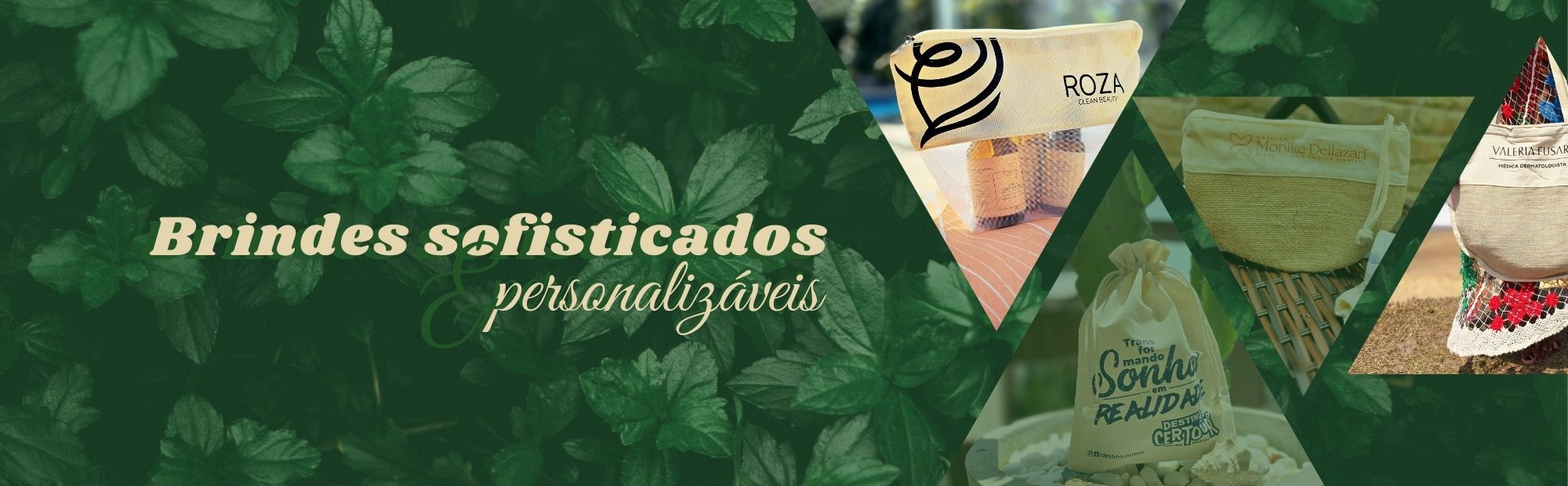 Produtos sofisticados e personalizáveis
