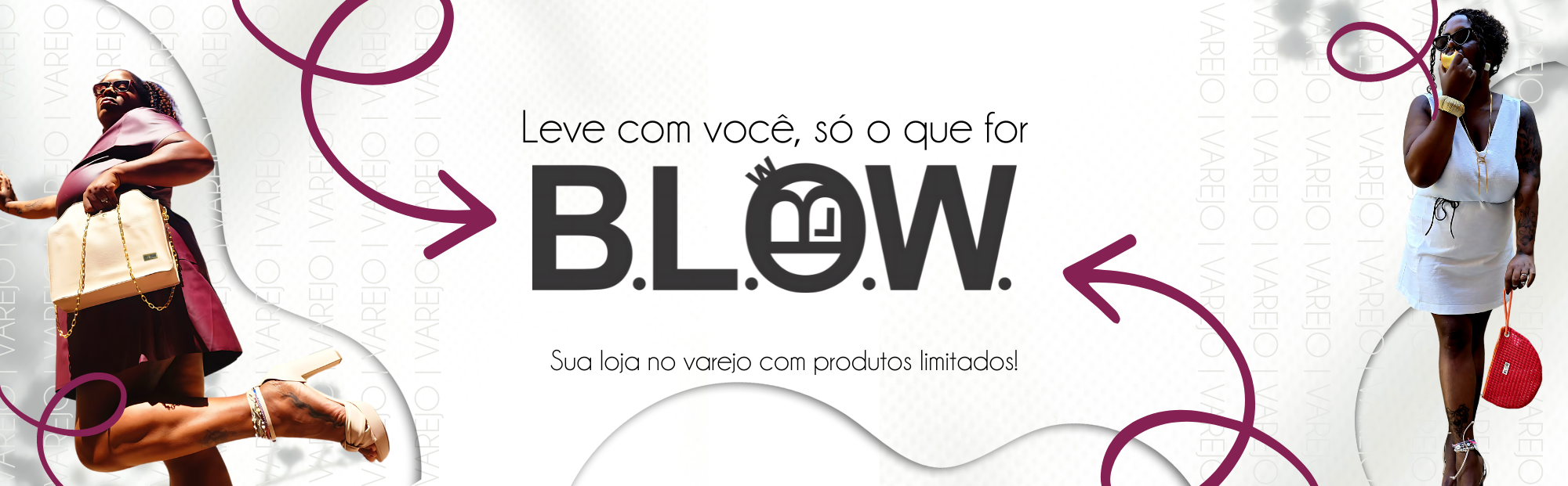 Leve com você, só o que for BLOW. Acessórios incríveis, limitado e exclusivos!